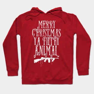 Merry Christmas Ya Filthy Animal Hoodie